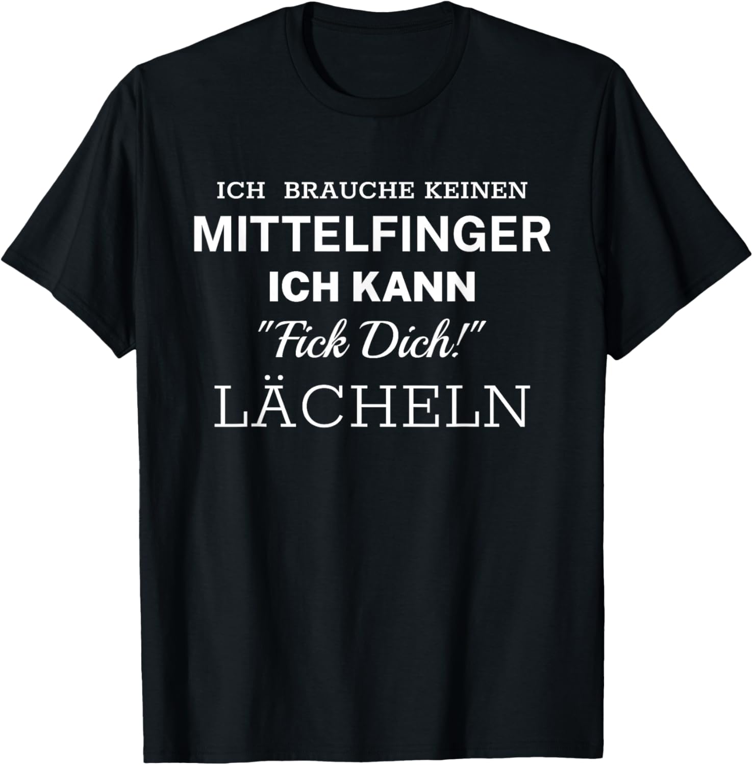 Ich kann Fick Dich Lächeln